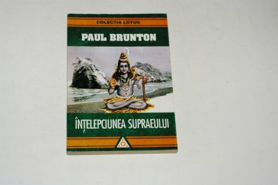 Intelepciunea supraeului - Paul Brunton foto