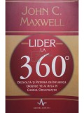 John C. Maxwell - Lider la 360 de grade (Editia: 2009)