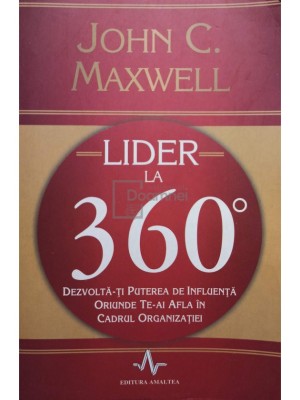 John C. Maxwell - Lider la 360 de grade (Editia: 2009) foto