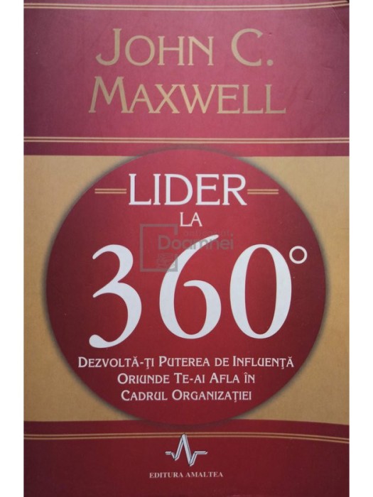 John C. Maxwell - Lider la 360 de grade (Editia: 2009)