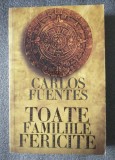 Carlos Fuentes - Toate familiile fericite