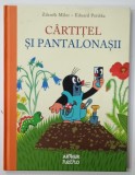CARTITEL SI PANTALONASII de ZEDENEK MILER and EDUARD PETISKA , 2018 , BOGAT ILUSTRATA