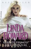 Barbatii frumosi aduc necazuri - Linda Howard