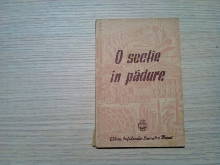 O SECTIE IN PADURE - N. Crivtov, S. Luferenco, M. Chiceacov, V. Hohlov -1949,134