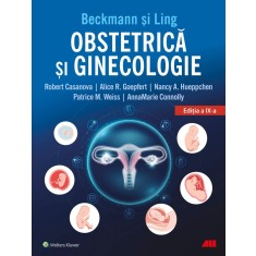 Obstetrica Si Ginecologie. Beckmann Si Ling Ed.9 - Robert Casanova, Alice R.goepfert, Nancy A. Hueppchen, Patrice M. Weiss, Annamarie Connolly