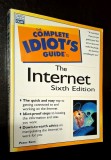 The Complete Idiot's Guide to the Internet (6th Edition) - Peter Kent, stare foarte buna