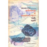 INSECTE... ARHITECTI SI CONSTRUCTORI SUB APA-L. BOTOSANEANU-266170
