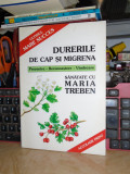 DURERILE DE CAP SI MIGRENA * SANATATE CU MARIA TREBEN , 1996