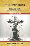 The Jesus Hoax: How St. Paul&#039;s Cabal Fooled the World for Two Thousand Years