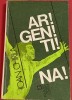 Argentina! Ioan Chirila - Carte Fotbal (Argentina, Ioan Chirila) Editie Originala