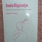 ROBERTO COLOM - INTELIGENTA : INTEGRAREA CAPACITATILOR NOASTRE MINTALE , 2022 IN TIPLA