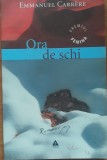 ORA DE SCHI de EMMANUEL CARRERE