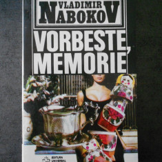 VLADIMIR NABOKOV - VORBESTE, MEMORIE