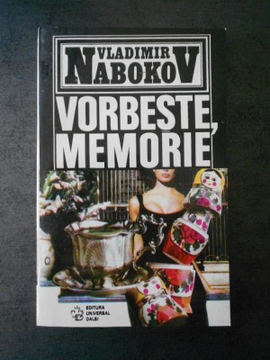 VLADIMIR NABOKOV - VORBESTE, MEMORIE foto