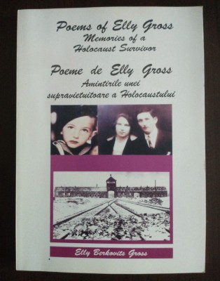 Elly Berkovits Gross - Poeme de Elly Gross. Amintirile unei supraviețuitoare a.. foto