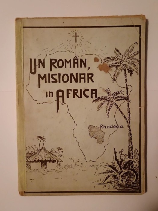 Iosif Chelaru - Un rom&acirc;n, misionar &icirc;n Africa (prelucrare după corespondența primită din Africa de Leopold Dorner)
