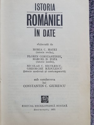 Istoria Romaniei in date- Horia C. Matei, Florin Constantiniu, 1972, 525 pag foto