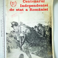 RARA=REVISTA -CENTENARUL INDEPENDENTEI DE STAT A ROMANIEI 1877-1977 POZE BRAZI..