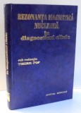 REZONANTA MAGNETICA NUCLEARA IN DIAGNOSTICUL CLINIC , sub redactia TIBERIU POP , 1995