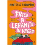 Frica si lehamite in Vegas. O calatorie halucinanta prin inima Visului American, Hunter S. Thompson, Curtea Veche Publishing