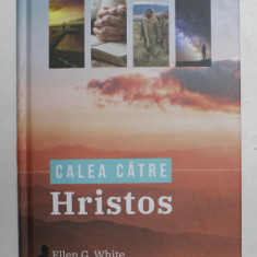 CALEA CATRE HRISTOS de ELLEN G. WHITE , 2021