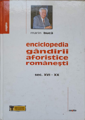 ENCICLOPEDIA GANDIRII AFORISTICE ROMANESTI SEC. XVI-XX-MARIN BUCA foto