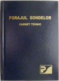 Forajul sondelor. Carnet tehnic