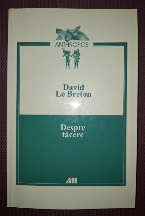 DAVID LE BRETON - DESPRE TACERE