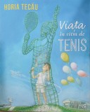 Viata in ritm de tenis - Horia Tecau - Carte