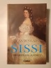 Jean des Cars - Sissi, &icirc;mpărăteasa Austriei (2013)