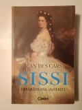 Jean des Cars - Sissi, &icirc;mpărăteasa Austriei (2013)
