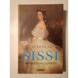 Jean des Cars - Sissi, &icirc;mpărăteasa Austriei (2013)