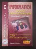 INFORMATICA MANUAL PENTRU CLASA A X-A - Milosescu, Clasa 10