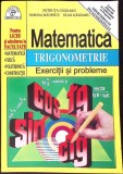 MATEMATICA TRIGONOMETRIE EXERCITII SI PROBLEME PENTRU LICEU SI ADMITEREA LA FACULTATE-PETRUTA GAZDARU, DORI-349140
