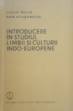 Lucia Wald - Introducere in studiul limbii și culturii indo-europene