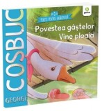 Povestea gastelor. Vine ploaia. Poezii pentru gradinita - George Cosbuc