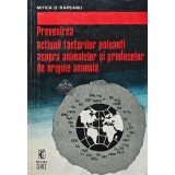 Prevenirea actiunii factorilor poluanti asupra animalelor si produselor de origine animala - 1979 - Mitica D. Rapeanu (AF1)