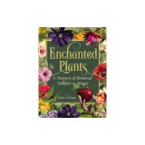 Enchanted Plants: A Treasury of Botanical Folklore and Magic