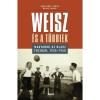Weisz &eacute;s a t&ouml;bbiek - Magyarok az olasz fociban, 1920-1960 - Andreides G&aacute;bor