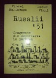 VIOREL MARINEASA DANIEL VIGHI - RUSALII 51 * FRAGMENTE DIN DEPORTAREA IN BĂRĂGAN