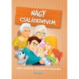 Nagy csal&aacute;dk&ouml;nyvem - Mes&eacute;k a csal&aacute;di &eacute;let sz&eacute;ps&eacute;geiről &eacute;s neh&eacute;zs&eacute;geiről - Sarkady-Fil&aacute;k &Eacute;va