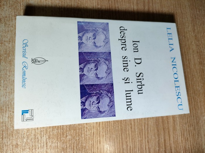 Ion D. Sirbu despre sine si lume - Lelia Nicolescu (Scrisul Romanesc, 1999)
