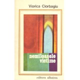 Viorica Ciorbagiu - Nemiloasele victime - 137205