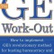 The GE Work-Out: How to Implement GE&#039;s Revolutionary Method for Busting Bureaucracy &amp; Attacking Organizational Proble