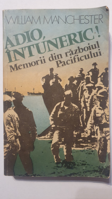 Adio intuneric! Memorii din razboiul Pacificului, 1986, 380 pagini, stare f buna