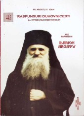RASPUNSURI DUHOVNICESTI ALE PARINTELUI ILARION ARGATU LA INTREBARILE CREDINCIOSILOR-ARGATU V. IOAN-261757