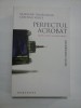 Perfectul Acrobat - Leonte Răutu, Măștile Răului - Vladimir Tismăneanu, Cristian Vasile, Humanitas, 2008