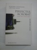 PERFECTUL ACROBAT - VLADIMIR TISMANEANU, CRISTIAN VASILE