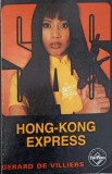 Hong-Kong Express - Gerard de Villiers, Editura Tinerama 1998, Carte Politista SAS, Limba Romana