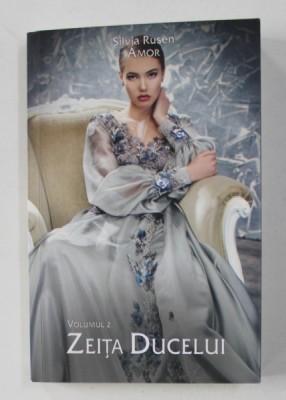 AMOR - VOLUMUL II - ZEITA DUCELUI de SILVIA RUSEN , 2020 foto